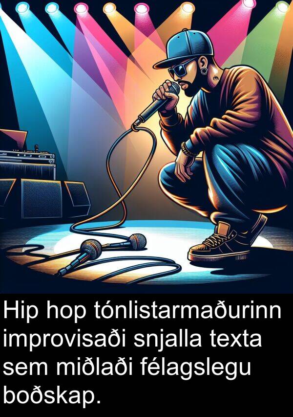 improvisaði: Hip hop tónlistarmaðurinn improvisaði snjalla texta sem miðlaði félagslegu boðskap.