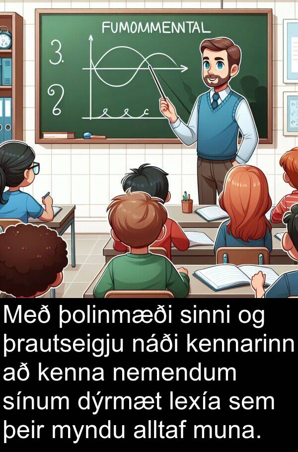 lexía: Með þolinmæði sinni og þrautseigju náði kennarinn að kenna nemendum sínum dýrmæt lexía sem þeir myndu alltaf muna.