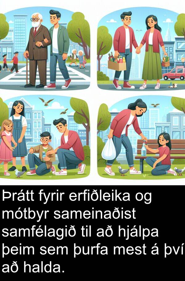 sameinaðist: Þrátt fyrir erfiðleika og mótbyr sameinaðist samfélagið til að hjálpa þeim sem þurfa mest á því að halda.