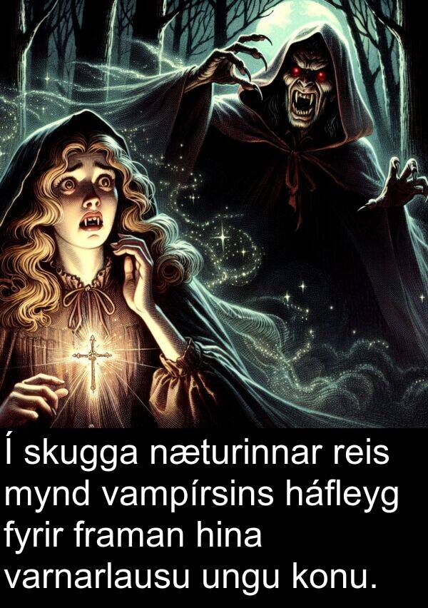 háfleyg: Í skugga næturinnar reis mynd vampírsins háfleyg fyrir framan hina varnarlausu ungu konu.