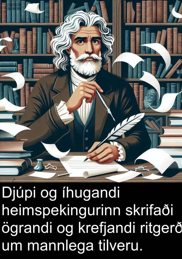 íhugandi: Djúpi og íhugandi heimspekingurinn skrifaði ögrandi og krefjandi ritgerð um mannlega tilveru.