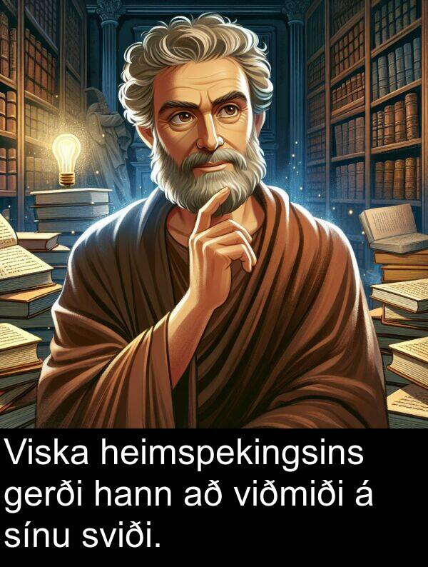 heimspekingsins: Viska heimspekingsins gerði hann að viðmiði á sínu sviði.