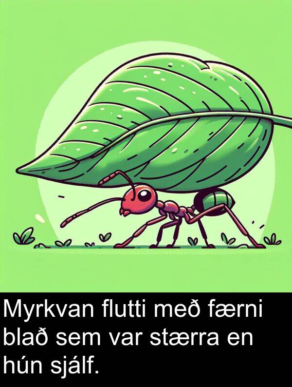 blað: Myrkvan flutti með færni blað sem var stærra en hún sjálf.