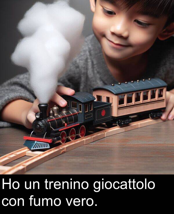 vero: Ho un trenino giocattolo con fumo vero.