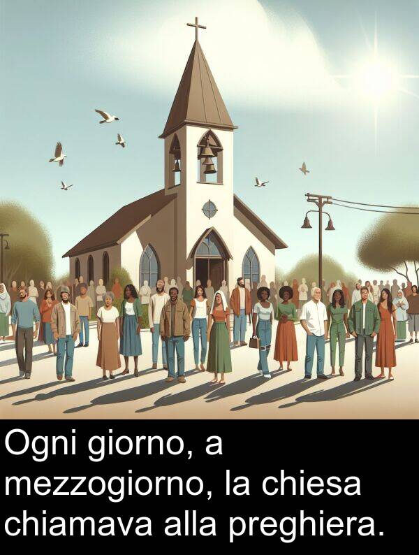 giorno: Ogni giorno, a mezzogiorno, la chiesa chiamava alla preghiera.