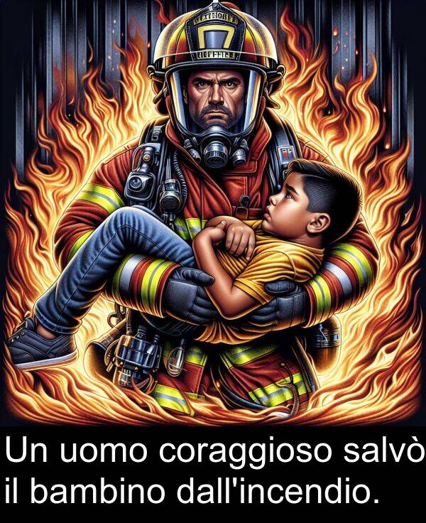 uomo: Un uomo coraggioso salvò il bambino dall'incendio.