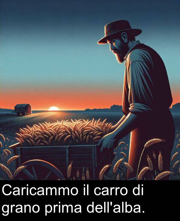 carro: Caricammo il carro di grano prima dell'alba.