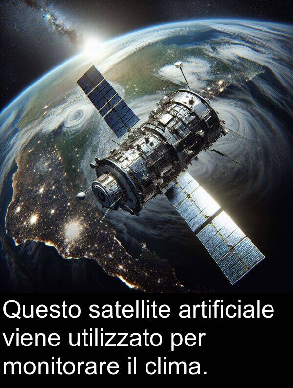 utilizzato: Questo satellite artificiale viene utilizzato per monitorare il clima.