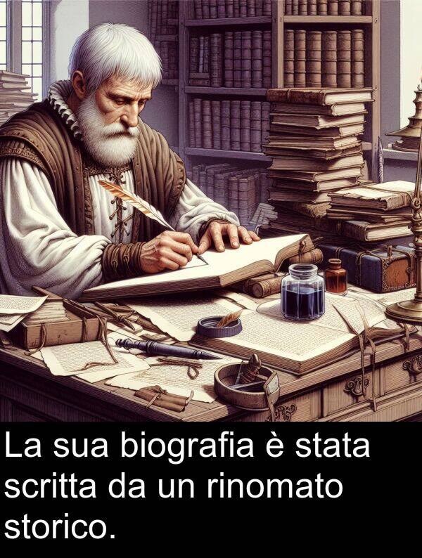 biografia: La sua biografia è stata scritta da un rinomato storico.