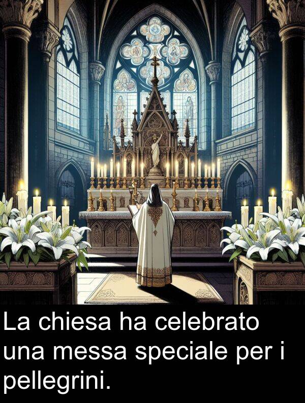 speciale: La chiesa ha celebrato una messa speciale per i pellegrini.