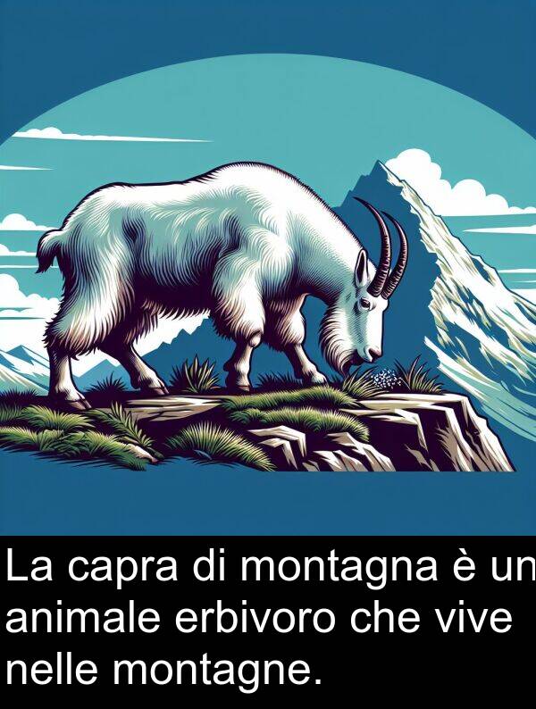 nelle: La capra di montagna è un animale erbivoro che vive nelle montagne.