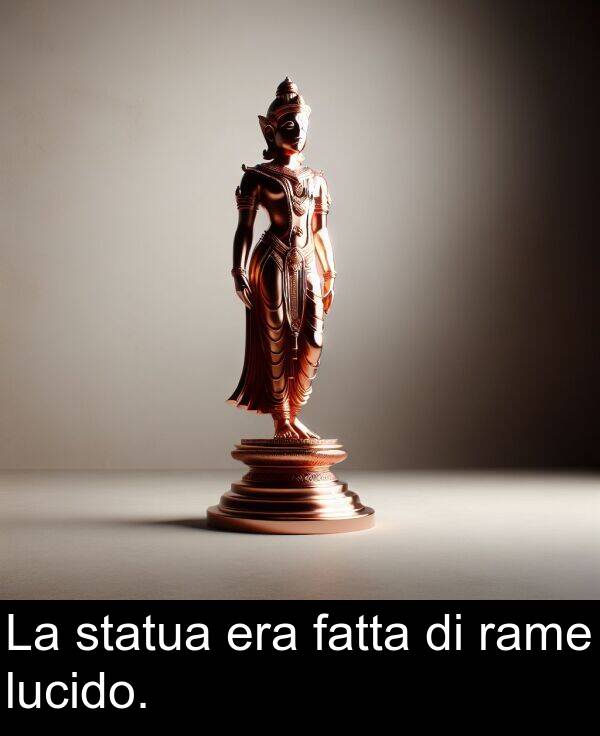 rame: La statua era fatta di rame lucido.