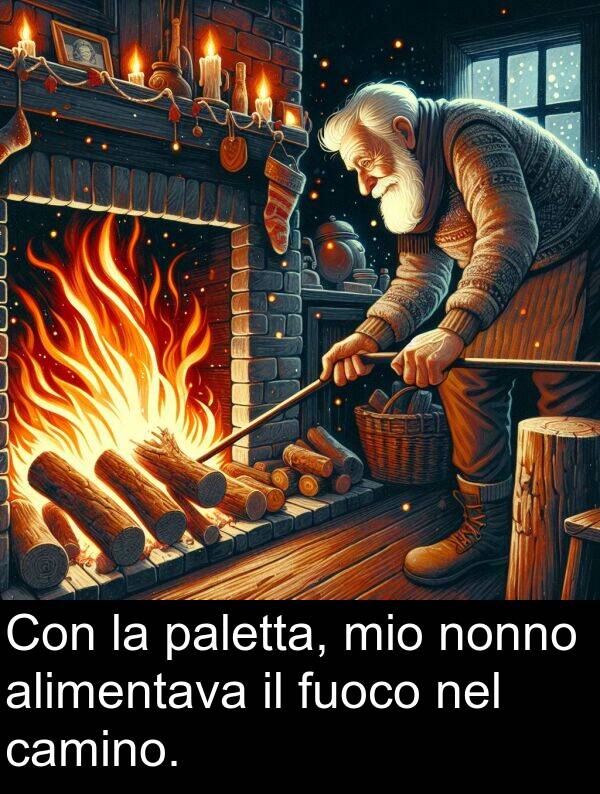 camino: Con la paletta, mio nonno alimentava il fuoco nel camino.