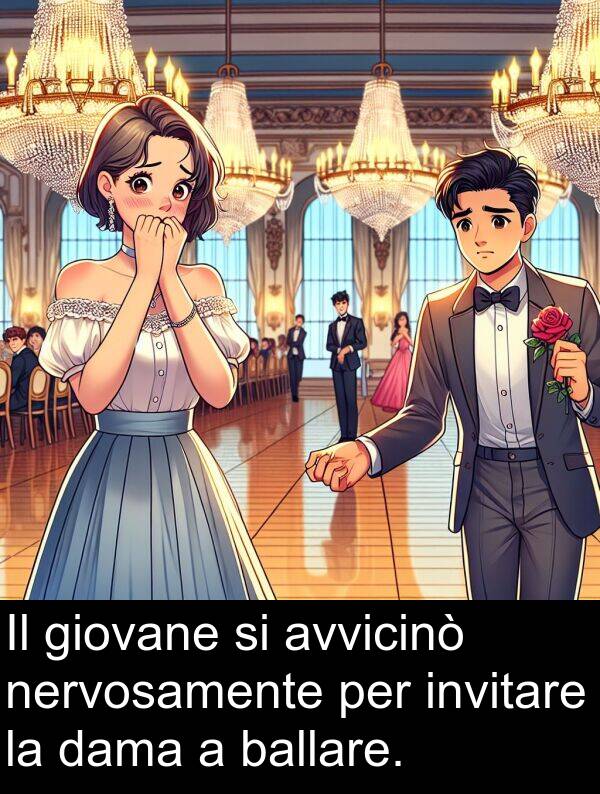 dama: Il giovane si avvicinò nervosamente per invitare la dama a ballare.