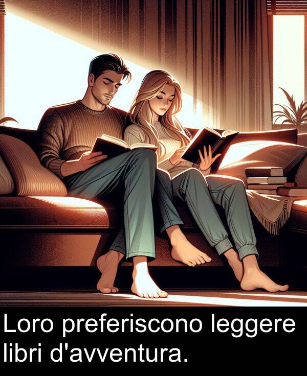 leggere: Loro preferiscono leggere libri d'avventura.