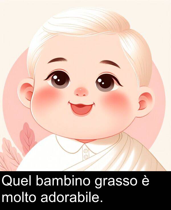 bambino: Quel bambino grasso è molto adorabile.