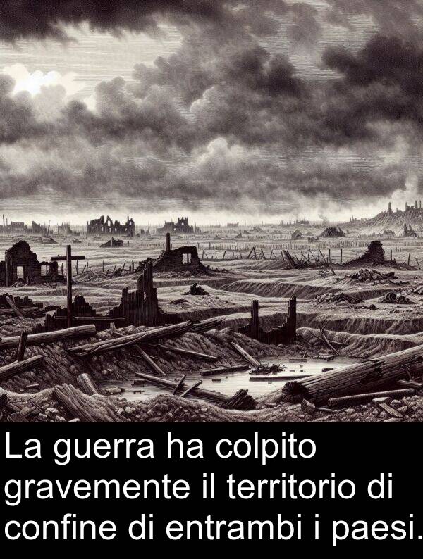 paesi: La guerra ha colpito gravemente il territorio di confine di entrambi i paesi.