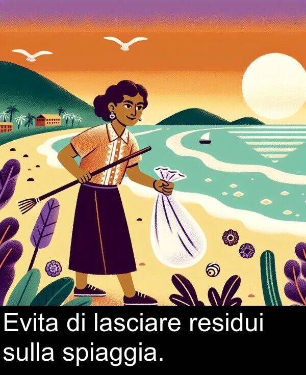 lasciare: Evita di lasciare residui sulla spiaggia.