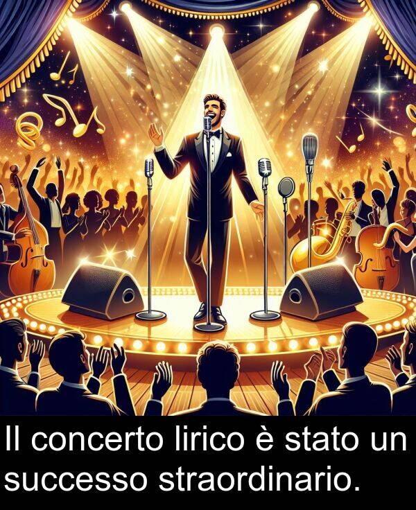 concerto: Il concerto lirico è stato un successo straordinario.