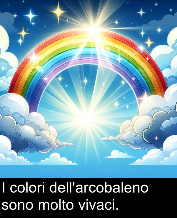 vivaci: I colori dell'arcobaleno sono molto vivaci.