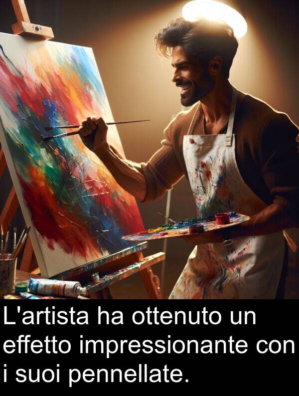 impressionante: L'artista ha ottenuto un effetto impressionante con i suoi pennellate.