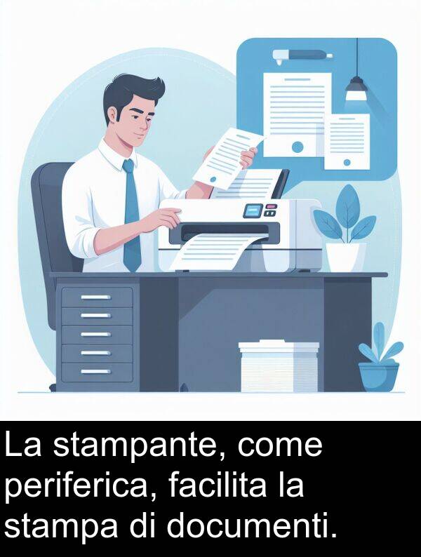 facilita: La stampante, come periferica, facilita la stampa di documenti.