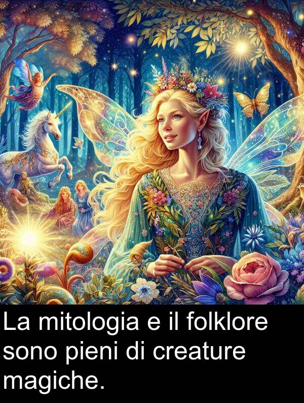 magiche: La mitologia e il folklore sono pieni di creature magiche.