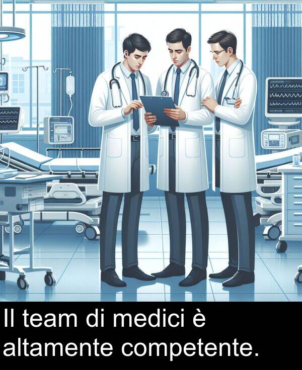 team: Il team di medici è altamente competente.