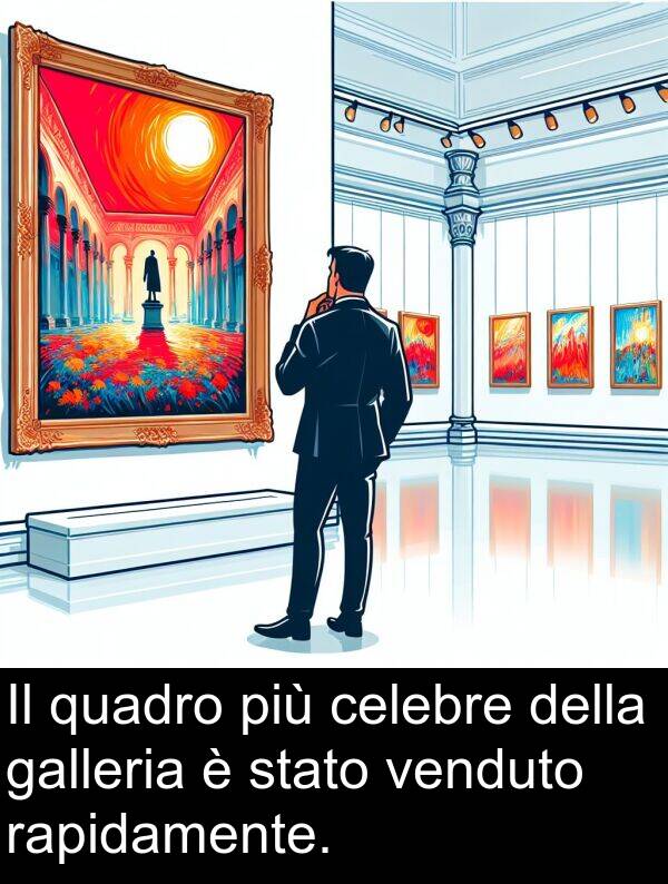 venduto: Il quadro più celebre della galleria è stato venduto rapidamente.