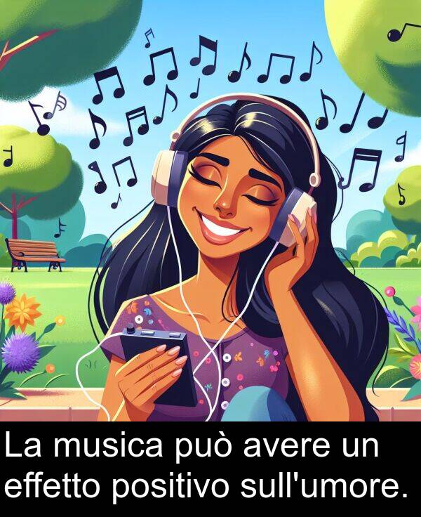 effetto: La musica può avere un effetto positivo sull'umore.