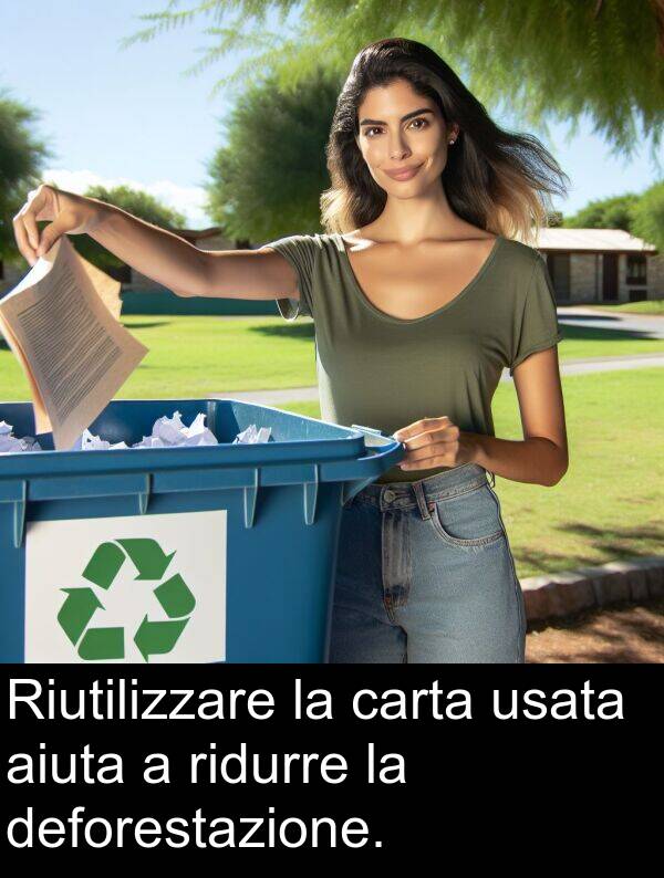 deforestazione: Riutilizzare la carta usata aiuta a ridurre la deforestazione.