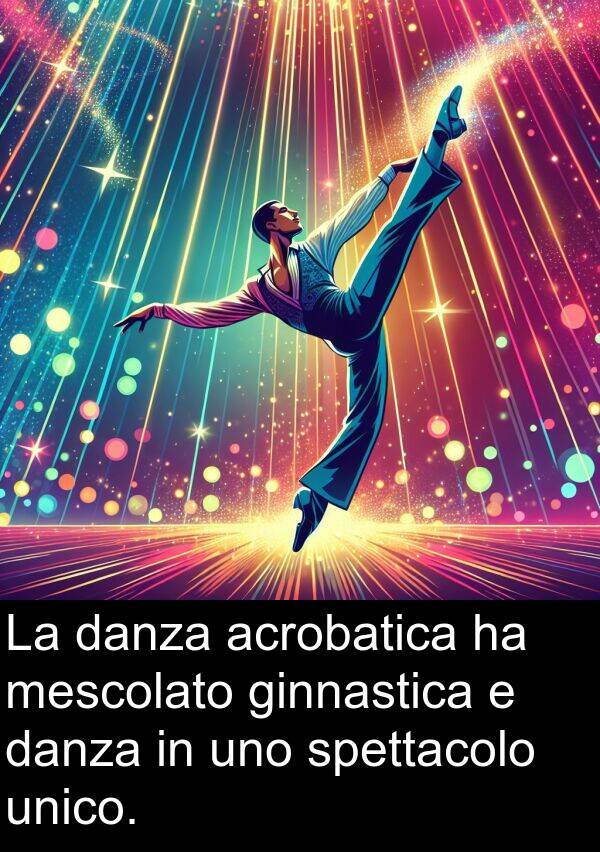 ginnastica: La danza acrobatica ha mescolato ginnastica e danza in uno spettacolo unico.