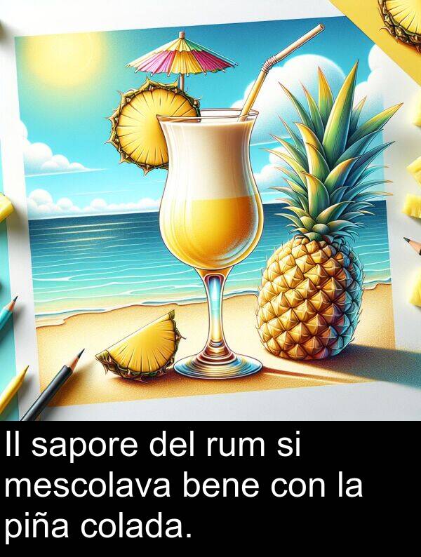 sapore: Il sapore del rum si mescolava bene con la piña colada.