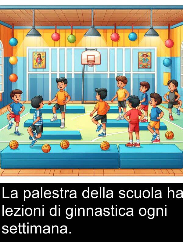 ginnastica: La palestra della scuola ha lezioni di ginnastica ogni settimana.