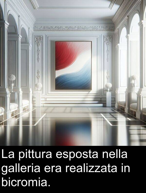 realizzata: La pittura esposta nella galleria era realizzata in bicromia.