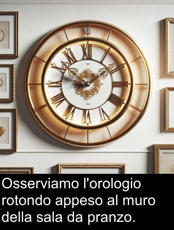 sala: Osserviamo l'orologio rotondo appeso al muro della sala da pranzo.