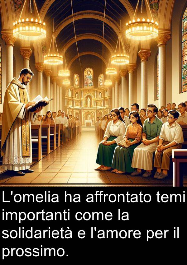 temi: L'omelia ha affrontato temi importanti come la solidarietà e l'amore per il prossimo.