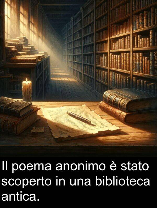 biblioteca: Il poema anonimo è stato scoperto in una biblioteca antica.