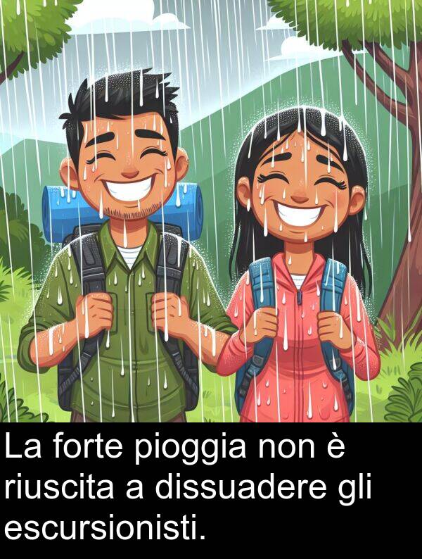 riuscita: La forte pioggia non è riuscita a dissuadere gli escursionisti.