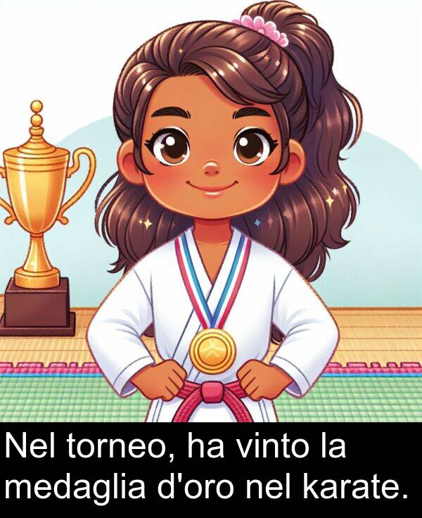 torneo: Nel torneo, ha vinto la medaglia d'oro nel karate.