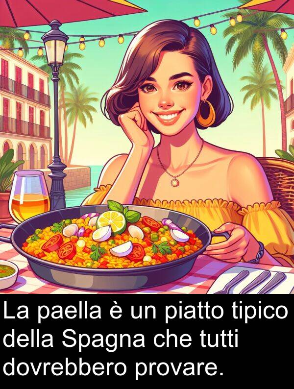 paella: La paella è un piatto tipico della Spagna che tutti dovrebbero provare.