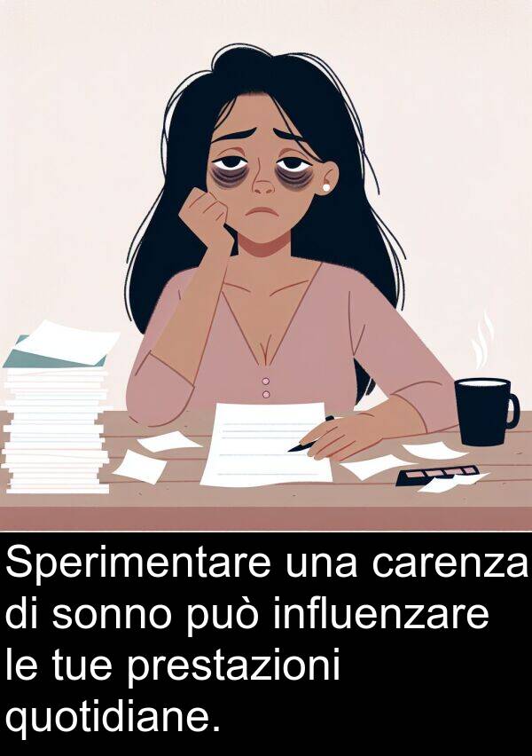 carenza: Sperimentare una carenza di sonno può influenzare le tue prestazioni quotidiane.