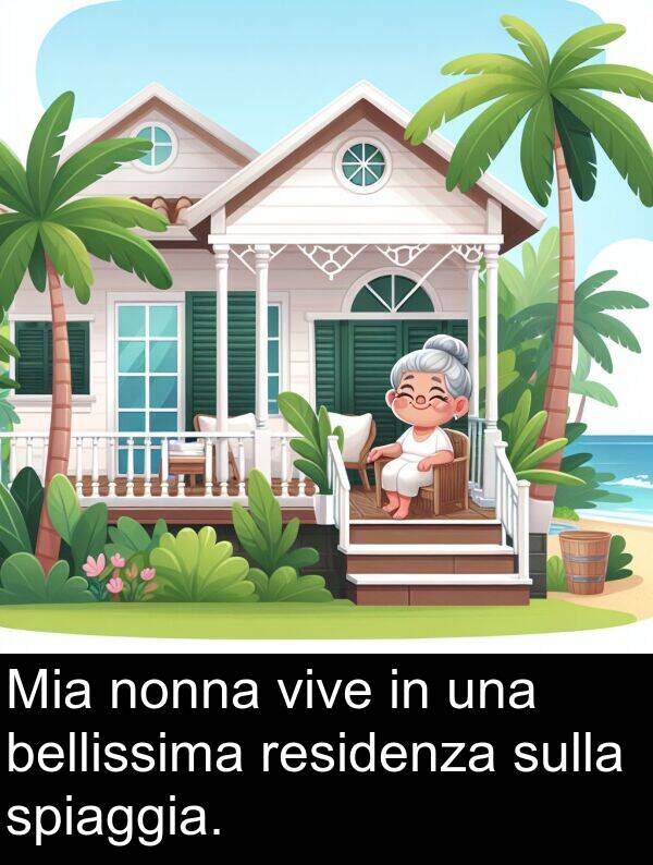 nonna: Mia nonna vive in una bellissima residenza sulla spiaggia.