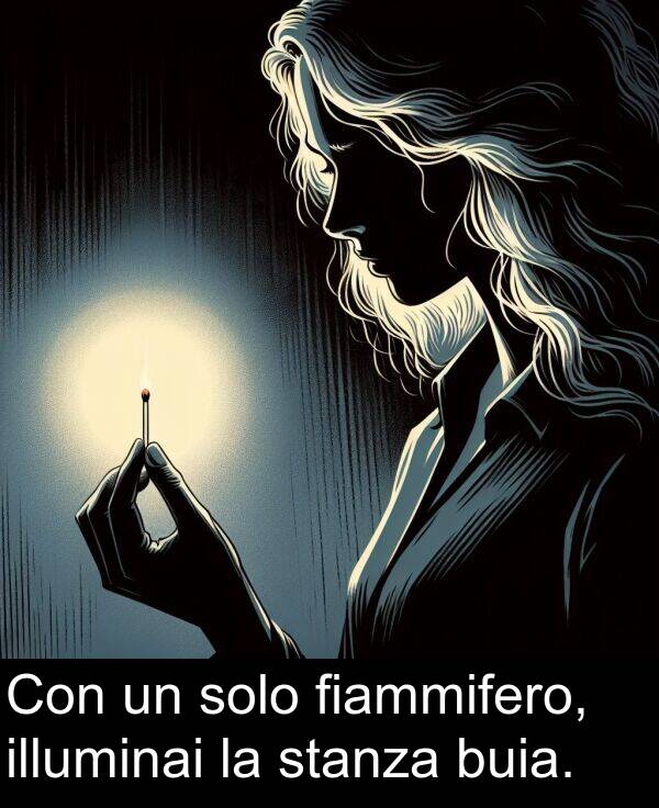 solo: Con un solo fiammifero, illuminai la stanza buia.