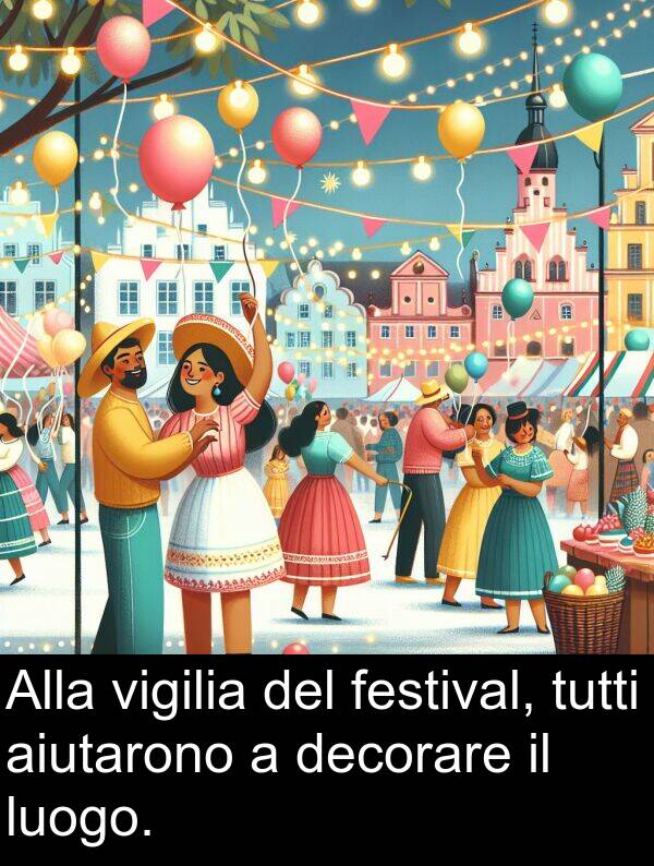 festival: Alla vigilia del festival, tutti aiutarono a decorare il luogo.