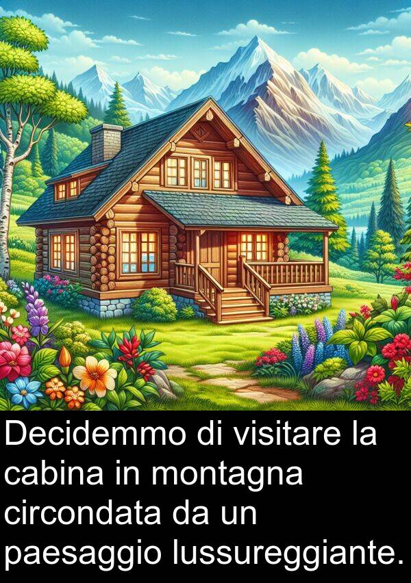 paesaggio: Decidemmo di visitare la cabina in montagna circondata da un paesaggio lussureggiante.