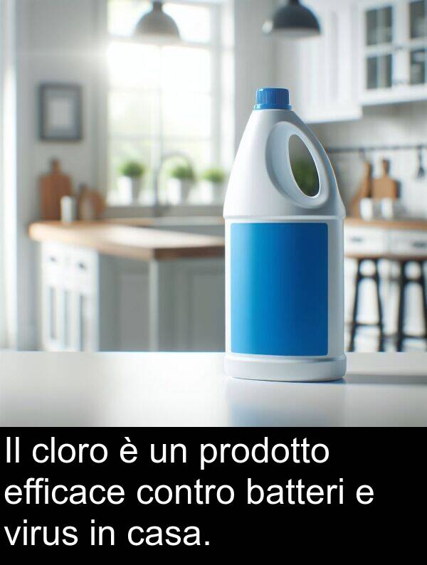 batteri: Il cloro è un prodotto efficace contro batteri e virus in casa.