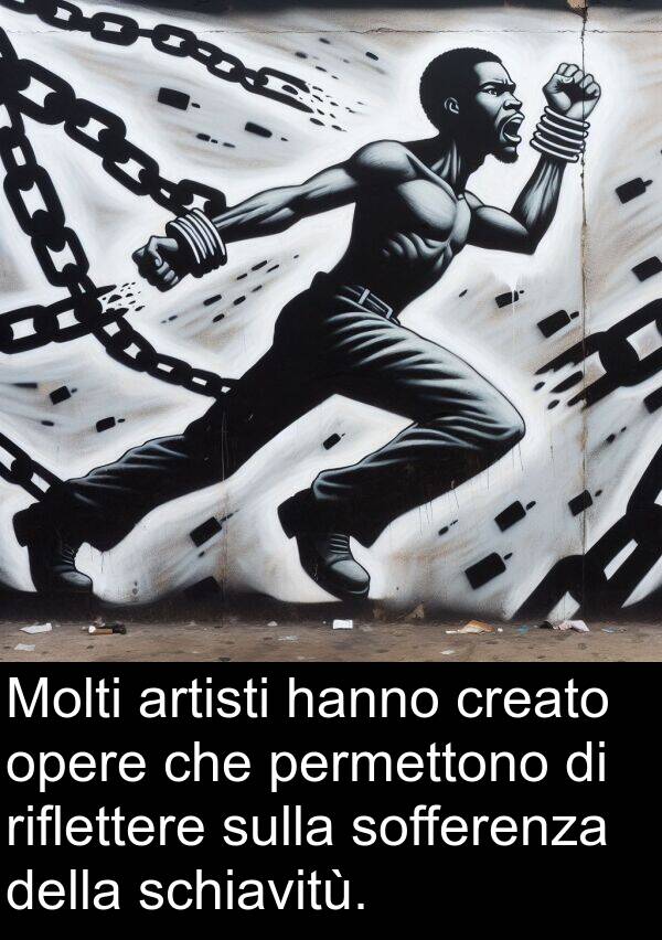 opere: Molti artisti hanno creato opere che permettono di riflettere sulla sofferenza della schiavitù.