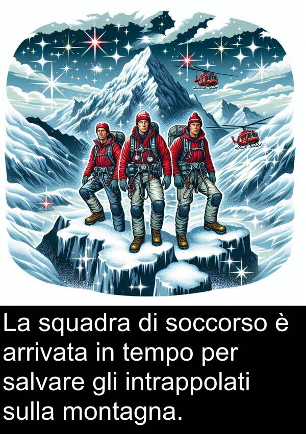 salvare: La squadra di soccorso è arrivata in tempo per salvare gli intrappolati sulla montagna.