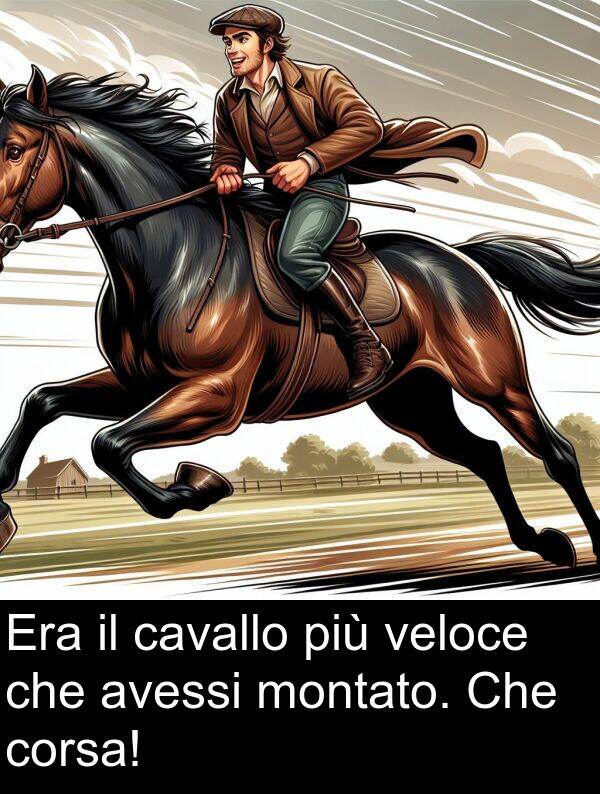 veloce: Era il cavallo più veloce che avessi montato. Che corsa!